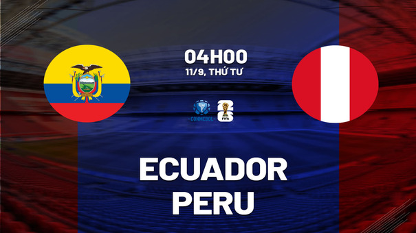 Nhận định Ecuador vs Peru 4h00 ngày 11/9 (Vòng loại World Cup 2026). Hãy đến EU9VN cá cược bóng đá .